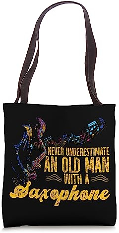 Saxophone Never Underestimate An Old Man With A Saxophone Tote Bag