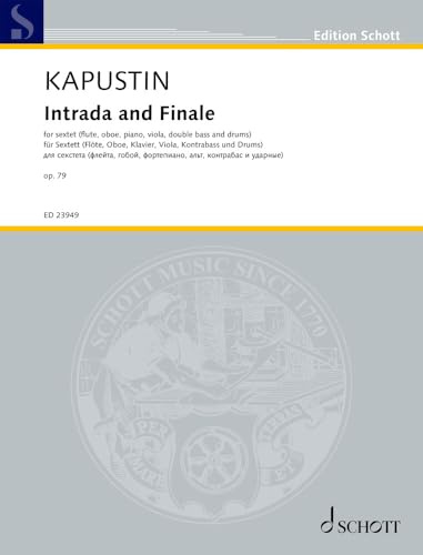 Intrada and Finale: für Sextett (Flöte, Oboe, Klavier, Viola, Kontrabass und Drums). op. 79. Flöte, Oboe, Klavier, Viola, Kontrabass, Drums. Partitur und Stimmen. (Edition Schott)