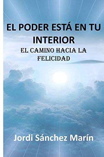 El poder está en tu interior: el camino hacia la felicidad
