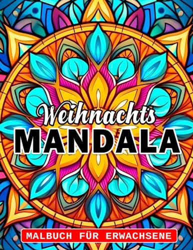 Weihnachts-Mandala-Malbuch für Erwachsene: Über 30 Seiten mit Weihnachtsmandalas für Erwachsene zum Ausmalen, perfekt für Geburtstage, Weihnachten und Scherzgeschenke.