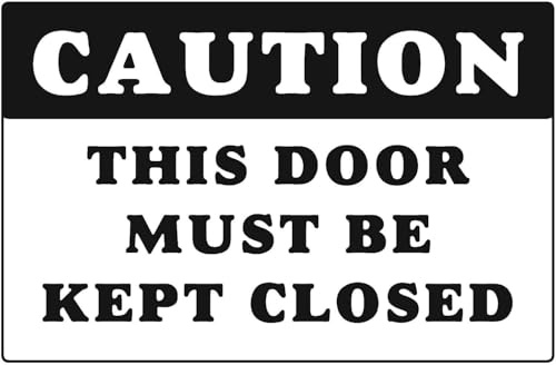 Caution This Door Must Be Closed Full Color Business Retail Counter Informational Sign |Plastic |Single-sided |12w x 8h