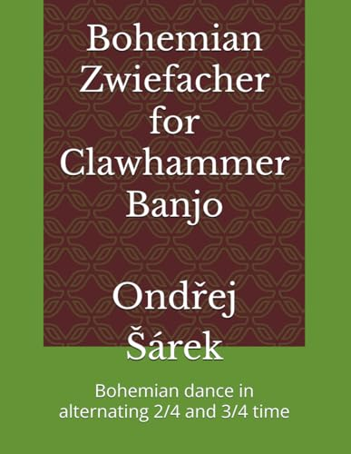 Bohemian Zwiefacher for Clawhammer Banjo: Bohemian dance in alternating 2/4 and 3/4 time