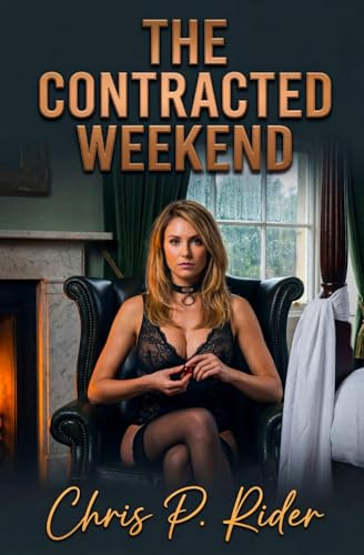 THE CONTRACTED WEEKEND: A BDSM Cuckold Service & Denial Novel