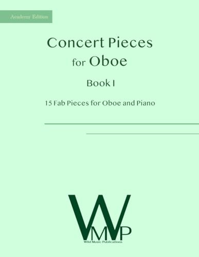Concert Pieces Book I for Oboe and Piano: 15 Fab Pieces for Oboe and Piano (Oboe Music for Intermediate Players)