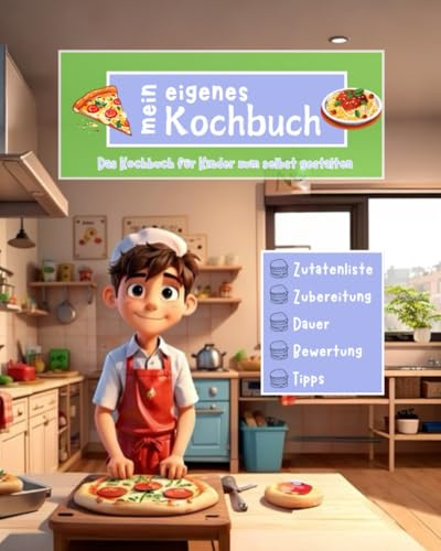 Mein eigenes Kochbuch: Das Rezeptbuch für Kinder zum selbst gestalten