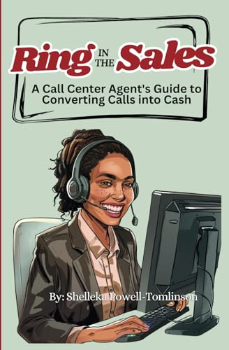 Ring in the Sales: A Call Center Agent's Guide to Converting Calls into Cash