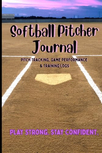 Softball Pitcher Journal: Pitch Tracking, Game Performance & Training Logs