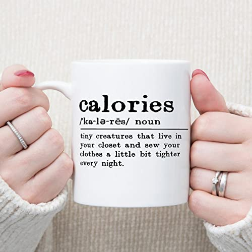 Calories Coffee Mug Calories Definition Mugs Weightloss Diet Dieting Sarcastic Quotes 11oz Ceramic Coffee Or Tea Mugs Funny Mugs Gifts