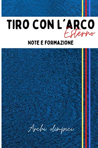 Tiro con l'arco esterno: Taccuino dell'arciere per la nota e l'allenamento