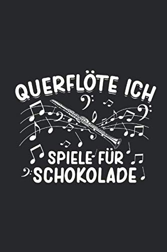 Querflöte Ich Spiele Für Schokolade: Notenheft: DIN A5 - 6x9 Zoll - 120 Seiten – Notensysteme | Notenblock Flöte Musikschule Flötenspieler Flötist