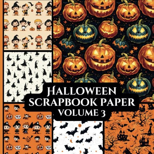 Halloween Scrapbook Paper Volume 3: Scrapbooking | Vision Boards | Junk Journaling | Ephemera | Decoupage | Craft Paper Pad | Origami | Collage