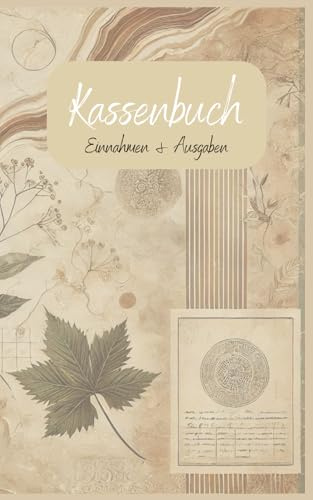 Kassenbuch: Einnahmen & Ausgaben: Ideal für Kleinunternehmen, Selbstständige, Vereine oder Haushalt