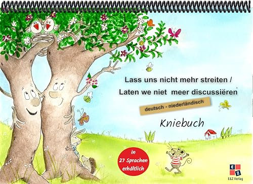 Lass uns nicht mehr streiten: Kniebuch deutsch / niederländisch