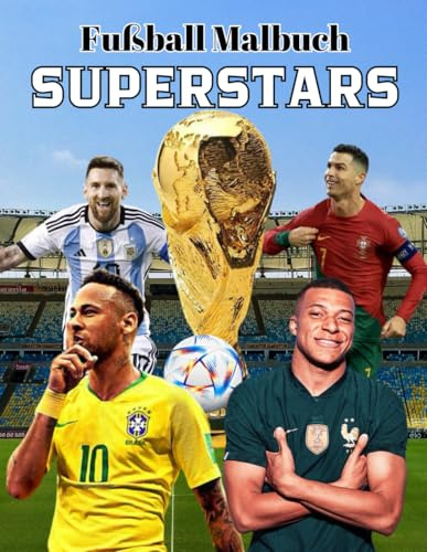 Fußball SUPERSTARS Malbuch: Ausmalbuch für kreative Fußballfans – Ideal zum Entspannen und Genießen