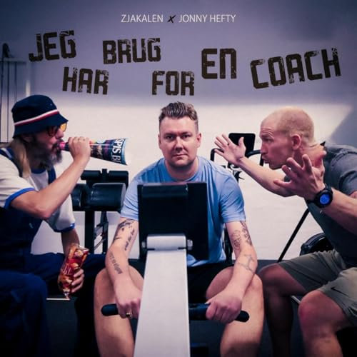 Jeg Har Brug for en Coach [Explicit]