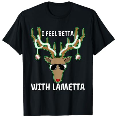 I feel Betta with Lametta T-Shirt
