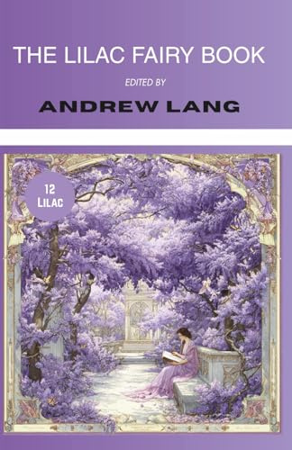 The Lilac Fairy Book (Annotated): Collected Tales (Illustrated)