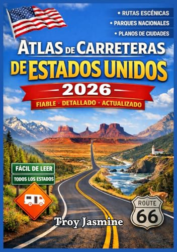 ATLAS DE CARRETERAS DE ESTADOS UNIDOS 2026: Una guía cartográfica práctica con fronteras estatales, detalles del terreno, rutas turísticas e ... Senderismo del Parque Nacional Troy Jasmine)