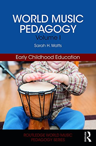 World Music Pedagogy, Volume I: Early Childhood Education (Routledge World Music Pedagogy Series) (English Edition)