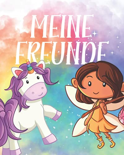 Meine Freunde: Freundebuch Feen und Einhörner. Schulfreunde Geschenk für Grundschulkinder Mädchen ab 6 Jahren Einhorn