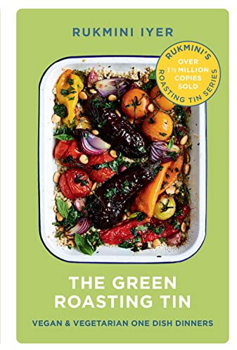 The Green Roasting Tin: Vegan and Vegetarian One Dish Dinners (Rukmini’s Roasting Tin)