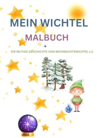 Mein Wichtel Malbuch: und die mutige Geschichte vom Wichtel Lu
