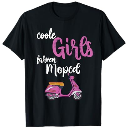 Coole Girls Fahren Moped Mofa Scooter Roller - Fahrerin T-Shirt
