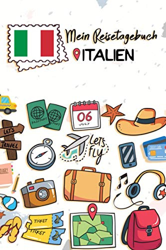 Mein Reisetagebuch Italien: Kinder Reise Journal | Aktivitätsbuch zum Ausfüllen, Malen und Einkleben | Urlaubstagebuch zum Selberschreiben für Mädchen und Jungen