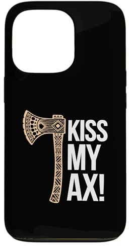 iPhone 13 Pro Kiss My Ax, Funny Axe Throwing Case