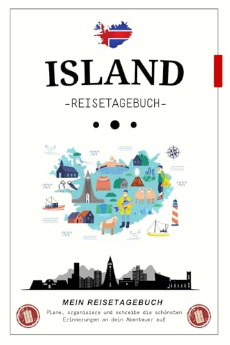 Island Reisetagebuch zum Ausfüllen: Das perfekte Reisebuch und eine tolle Geschenkidee für den nächsten Urlaub im Land aus Feuer und Eis – inklusive ... und Platz für unvergessliche Erinnerungen.