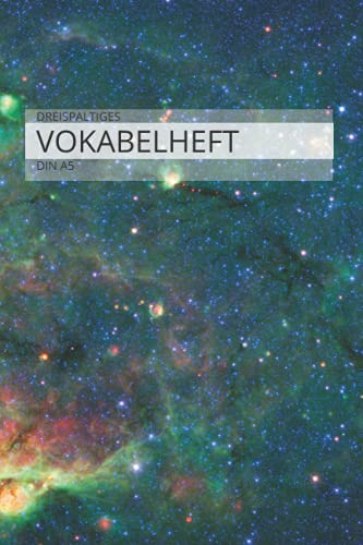 Dreispaltiges Vokabelheft DIN A5: Gruen Blaues Weltall | Heft für Vokabeln 3 spalten im praktischen DIN A5 Format mit 100 Seiten für Vokabeln für ... Englisch, Französisch,italenisch latein etc.)