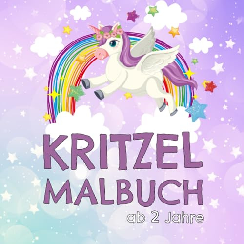 Kritzelmalbuch ab 2 Jahre: Süsse Einhornmotive zum Kritzeln, Fertigmalen und Ausmalen. Zur kreativen Förderung der Kinder und Freizeit für Eltern. ... (Malbücher für Kleinkinder, Band 7)