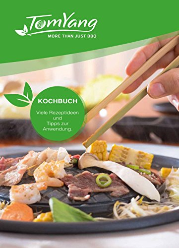 TomYang Kochbuch für den Original Thai Grill & Hot Pot: Thailändische Rezepte, Korean BBQ, Asia Fondue, Marinaden, Saucen, hot pot basis suppe (tomyang suppe), uvm.