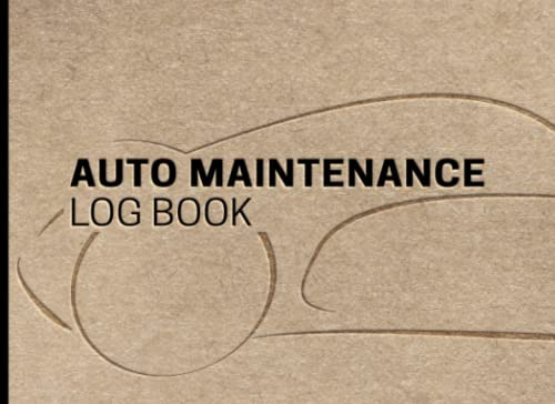 Auto Maintenance Log Book: Car Maintenance and Repair Log to Record Repairs and Service History | Vehicle Maintenance Journal With Over 300 Entries