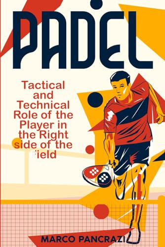 Tactical And Technical Role Of The Padel Player In The Right Side of the field