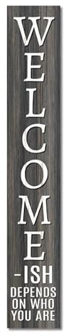 Horienteeon Welcome-ish - Cartello verticale di benvenuto per portico della porta d'ingresso, 120 x 20 cm, cartello di benvenuto per portico, cartello in legno da appendere per casa, interni, esterni