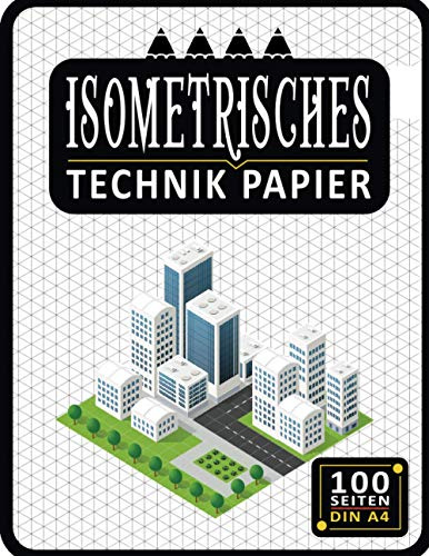 Isometrisches Zeichnen Din A4 100 Sleiten | Dreiecknetzpapier | Isometriepapier | Isometrie 3D-Zeichenblock | Isometrieblock Technik Papier: ... Millimeterpapier-Notizbuch (Ref-28)