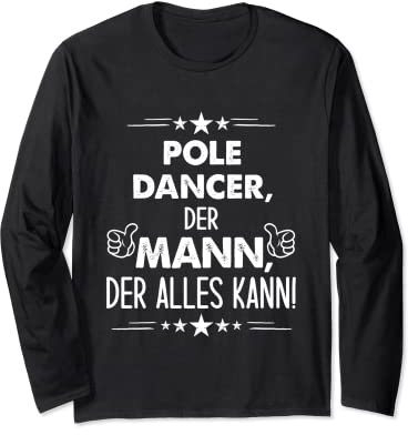 Spruch Pole Dancer Der Mann Der Alles Kann Langarmshirt