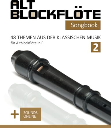 Altblockflöte Songbook - 48 Themen aus der klassischen Musik für Altblockflöte in F - 2: + Sounds online (Altblockflöte Songbooks)