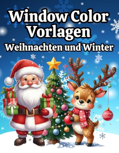 Window Color Vorlagen Weihnachten und Winter: Über 110 liebevoll gestaltete Weihnachtsmotive für Kinder und Erwachsene | Fensterbilder Wiederverwendbare für Jungen und Mädchen