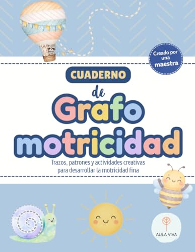 CUADERNO DE GRAFOMOTRICIDAD: Trazos, patrones y actividades creativas para desarrollar la motricidad fina (Aula Viva Escritura Inicial)