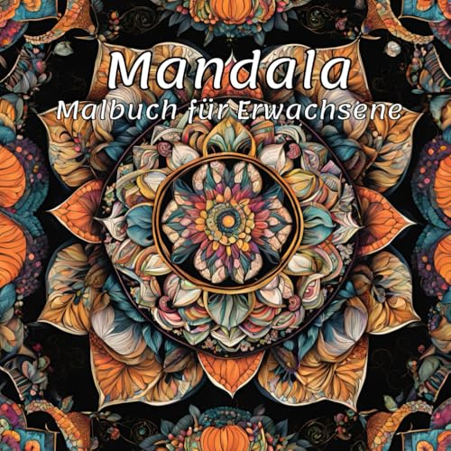 Mandala: Malbuch für Erwachsene