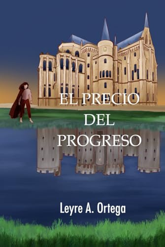 El precio del progreso: Una novela de ciencia ficción donde el progreso pone a prueba la humanidad