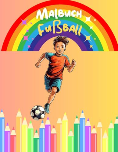 Fußball-Malbuch: Mein schönstes Malbuch / ausmalbuch kinder fußball ab 5