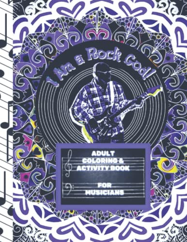 I Am a Rock God!: Adult Coloring, Activity & Songwriting Book for Musicians