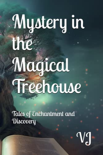 Mystery in the Magical Treehouse: Tales of Enchantment and Discovery