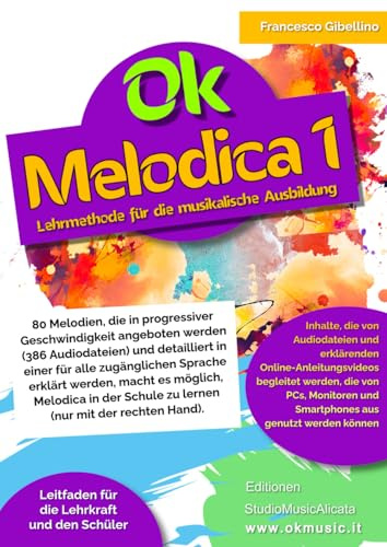 OK MELODICA VOL. 1 – 80 MELODIEN/386 AUDIODATEIEN: Für Schüler ab 7 Jahren und Lehrer, auch mit wenig musikalischer Ausbildung