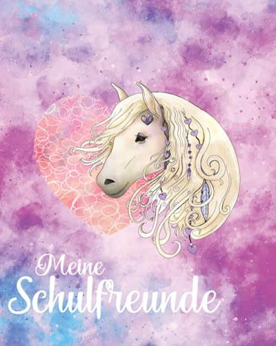 Meine Schulfreunde: Pferde Schulfreundebuch für Mädchen in der Schule. Geschenk für Mädchen die Pferde lieben