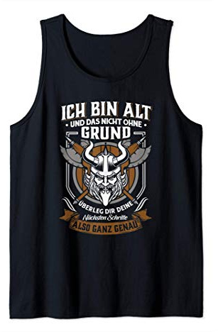 Nicht grundlos alt - Wikinger & Walhalla Geschenk Tank Top