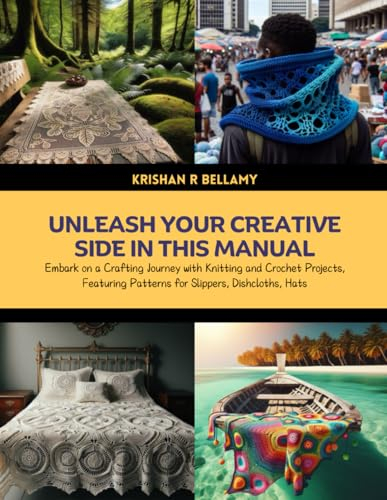 Unleash Your Creative Side in this Manual: Embark on a Crafting Journey with Knitting and Crochet Projects, Featuring Patterns for Slippers, Dishcloths, Hats